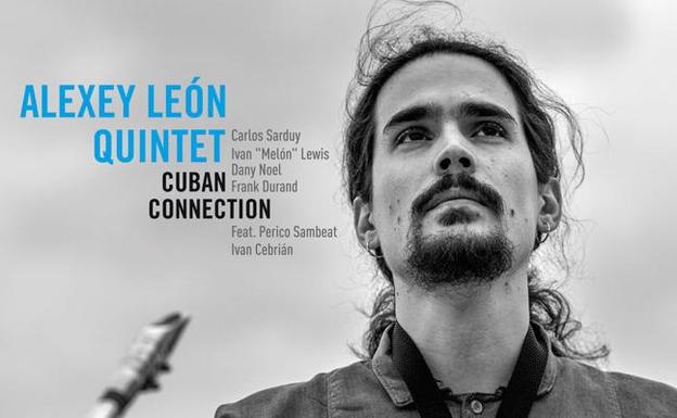 Un homenaje a Cuba en Jazzazza de la mano del quinteto de Alexey León