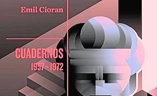 'Cuadernos. 1957-1972', de Emil Cioran./