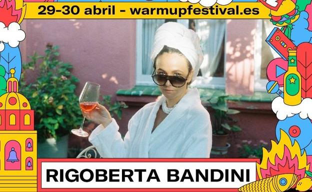 El Warm Up confirma a Rigoberta Bandini para su edición de 2022