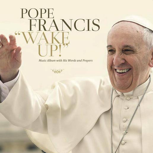 'Wake up!', el álbum del Papa Francisco, sale en noviembre